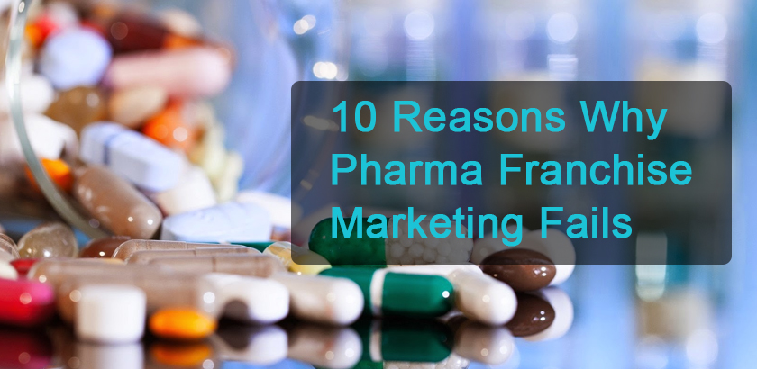 10 Reasons Why Pharma Franchise Marketing Fails